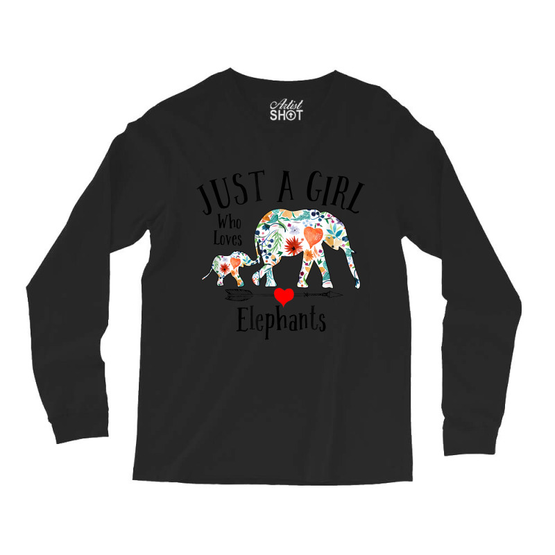 Just A Girl Who Loves Elephants Cute Design For Women Girls Long Sleeve Shirts | Artistshot