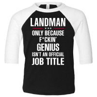 Gift For F Ckin' Genius Landman Toddler 3/4 Sleeve Tee | Artistshot