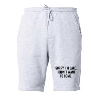 Sorry I'm Llate Fleece Short | Artistshot