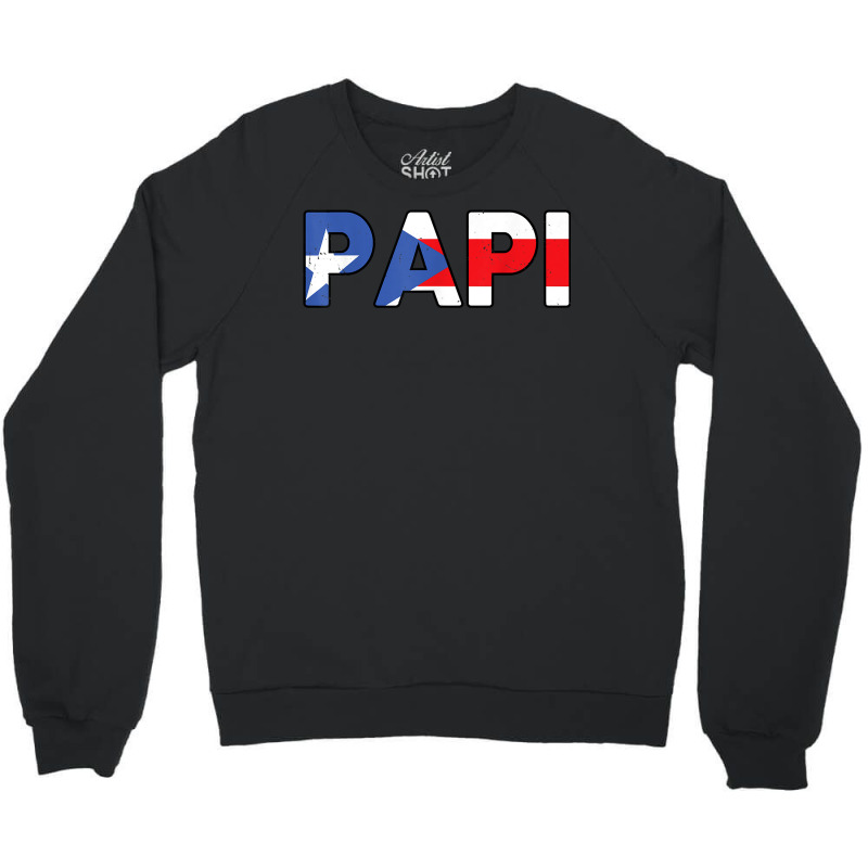 Puerto Rican Flag Shirt Mens Dad Gifts Papi Puerto Rico T Shirt Crewneck Sweatshirt | Artistshot