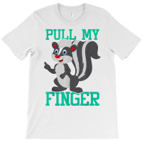 Pull My Finger   Skunk Lover Pet Owner Zookeeper Zoologist T Shirt T-shirt | Artistshot