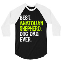 Anatolian Shepherd Dog Dad Fathers Day Dog Lovers 3/4 Sleeve Shirt | Artistshot