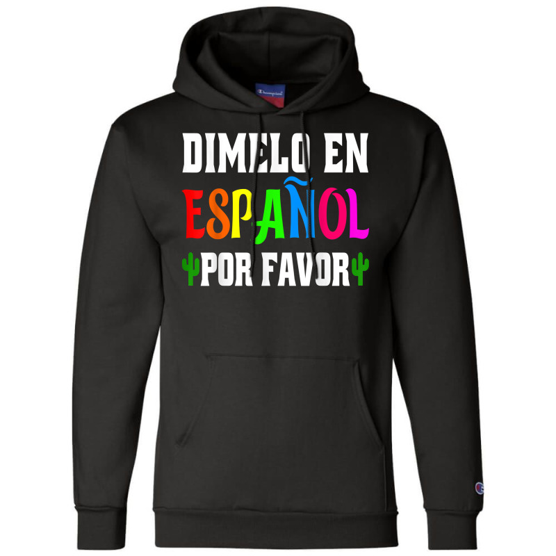 Spanish Language Bilingual Teacher Gift Dimelo En Espanol T Shirt Champion Hoodie by milkeyderamse | Artistshot