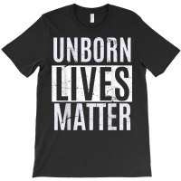 Unborn Lives Matter Anti Abortion Pro Life Fetus T Shirt T-shirt | Artistshot