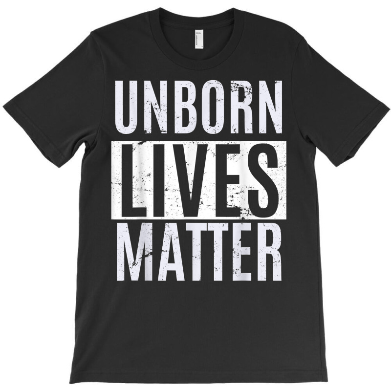 Unborn Lives Matter Anti Abortion Pro Life Fetus T Shirt T-shirt | Artistshot