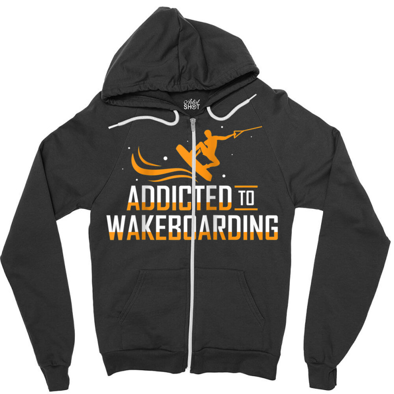 Addicted To Wakeboarding Wake Wakeboarder Wakeboard Funny Ap Raglan Ba Zipper Hoodie | Artistshot