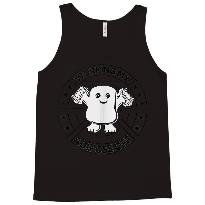 Working My Adipose Off  Funny Exercise Gift Apparel Tank Top Tank Top | Artistshot