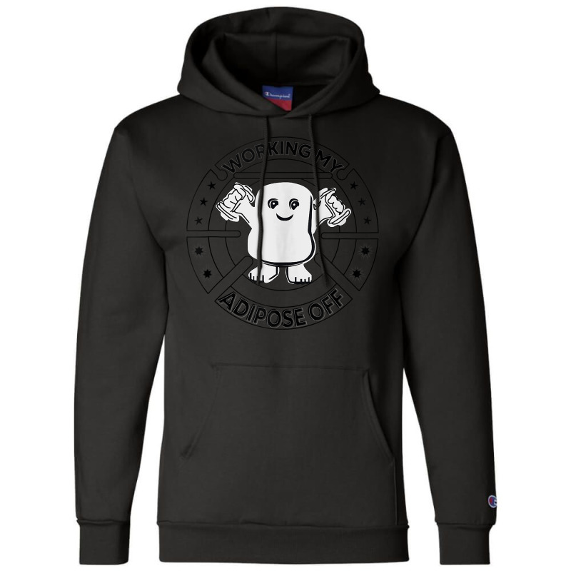 Working My Adipose Off  Funny Exercise Gift Apparel Tank Top Champion Hoodie | Artistshot