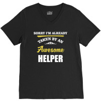 Sorry I'm Taken By An Awesome Helper V-neck Tee | Artistshot
