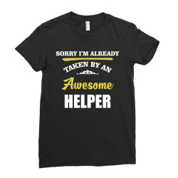 sorry i'm taken by an awesome helper Ladies Fitted T-Shirt | Artistshot