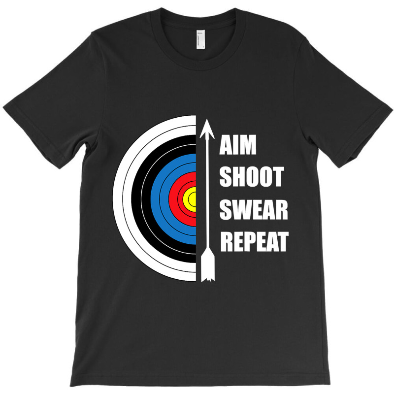 Archery Aim Shoot Swear Repeat Target Arrow Funny T-shirt | Artistshot