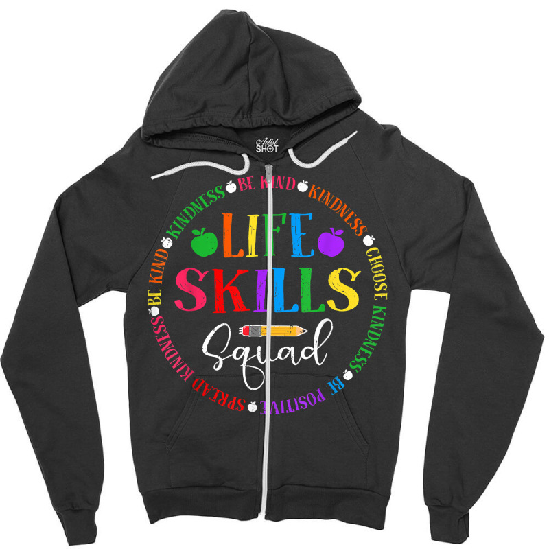 Life Skills Squad, Team Be Kind School Life Skills Teacher T Shirt Zipper Hoodie | Artistshot