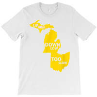 Up High Down Low Too Slow   Yellow T Shirt T-shirt | Artistshot