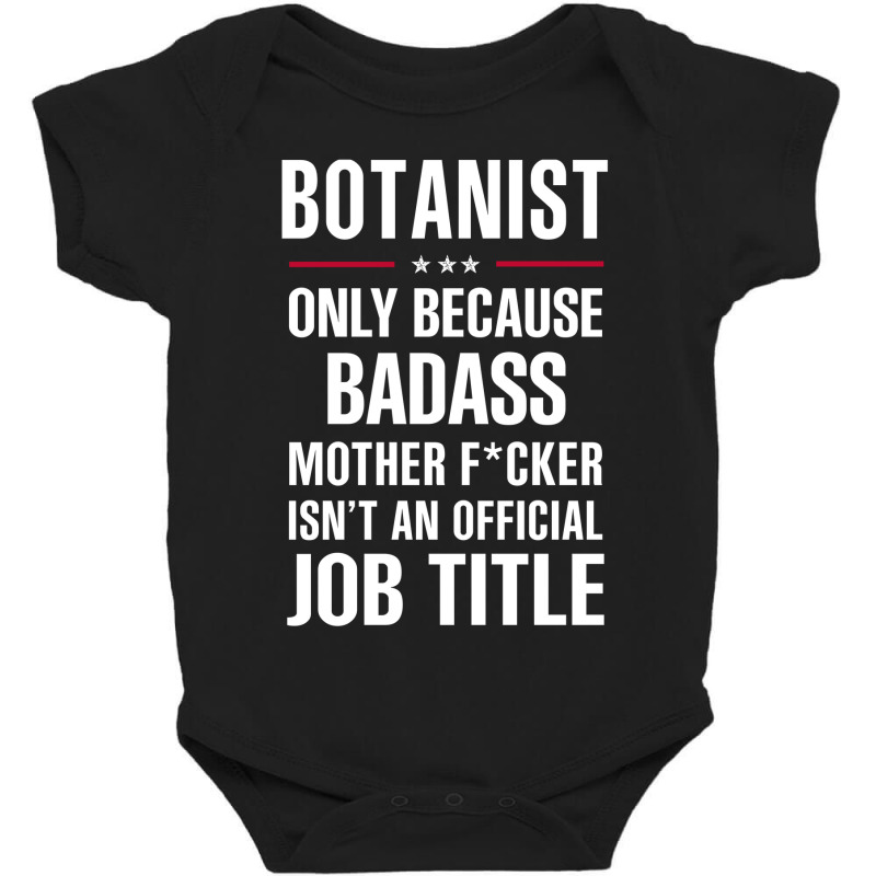 Gift For Badass Botanist Baby Bodysuit by thanchashop | Artistshot