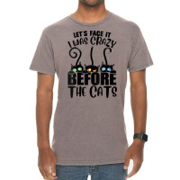 Womens Let's Face It I Was Crazy Before The Cats Funny Cats Lover V Ne Vintage T-shirt | Artistshot