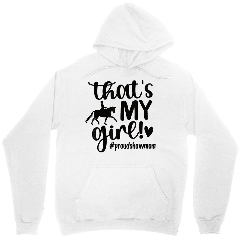 That's My Girl Proud Horse Show Mom Equestrian Mother T Shirt Unisex Hoodie | Artistshot