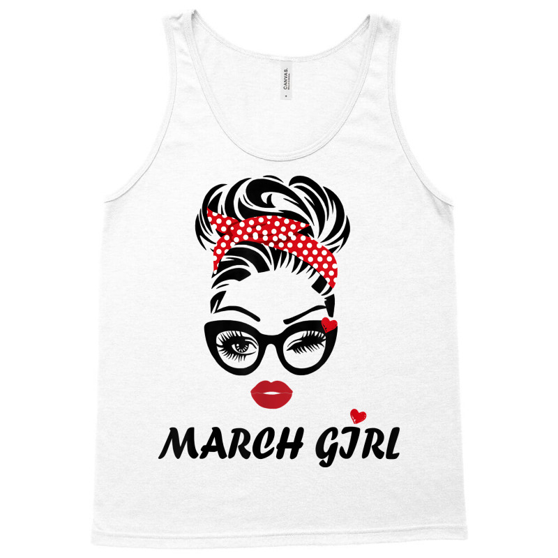 Womens March Girl Wink Eye Woman Face Was Born In March T Shirt Tank Top | Artistshot