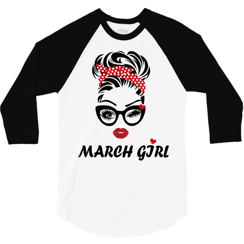 Womens March Girl Wink Eye Woman Face Was Born In March T Shirt 3/4 Sleeve Shirt | Artistshot