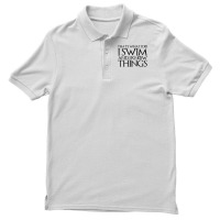 That's What I Do I Swim And I Know Things T Shirt Men's Polo Shirt | Artistshot