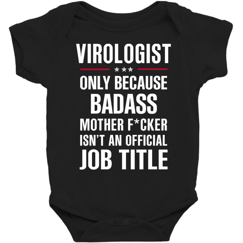 Gift For Badass Virologist Baby Bodysuit by thanchashop | Artistshot