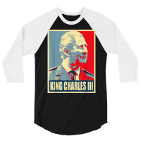 King Of Britain Charles Iii T Shirt 3/4 Sleeve Shirt | Artistshot