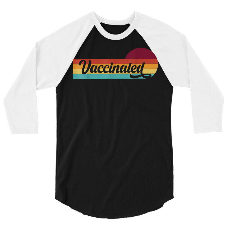 Vaccinated Retro Sunset Pro Vaccination Immunization T Shirt 3/4 Sleeve Shirt | Artistshot