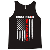 Trust In God Not Politicians American Distressed Flag T Shirt Tank Top | Artistshot