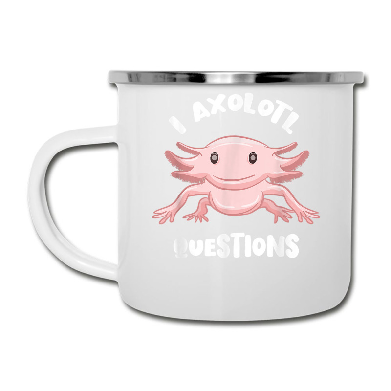 Smiling Axolotl Mexican Walking Fish I Axolotl Questions T Shirt Camper Cup | Artistshot