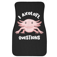 Smiling Axolotl Mexican Walking Fish I Axolotl Questions T Shirt Front Car Mat | Artistshot