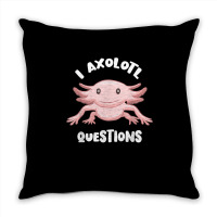 Smiling Axolotl Mexican Walking Fish I Axolotl Questions T Shirt Throw Pillow | Artistshot