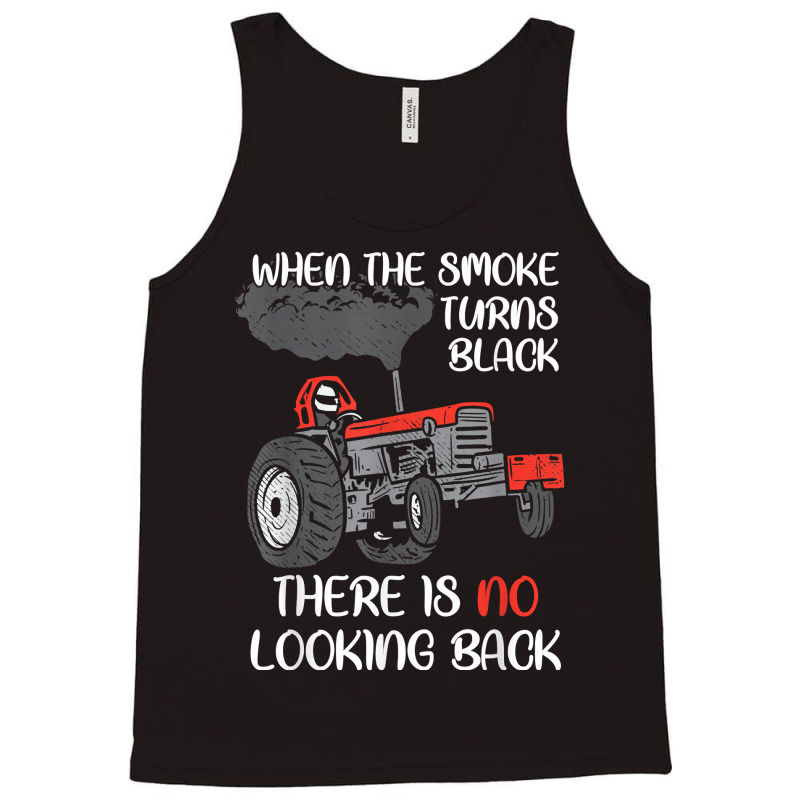 Smoke Turns Black Tractor Pulling Power Tractorpulling T Shirt Tank Top | Artistshot