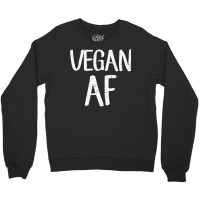 Vegan Af Shirt Funny Vegetarian Gift Idea Tee Shirt Crewneck Sweatshirt | Artistshot