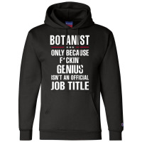 Gift For F Ckin' Genius Botanist Champion Hoodie | Artistshot