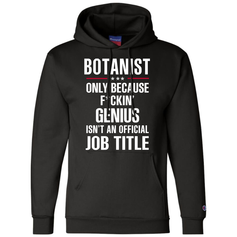 Gift For F Ckin' Genius Botanist Champion Hoodie by thanchashop | Artistshot