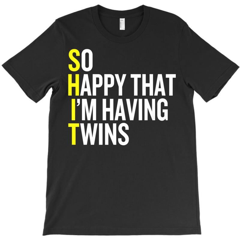 So Happy That I'm Having Twins Funny Pregnancy Premium T Shirt T-shirt | Artistshot