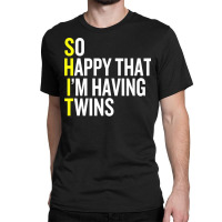 So Happy That I'm Having Twins Funny Pregnancy Premium T Shirt Classic T-shirt | Artistshot