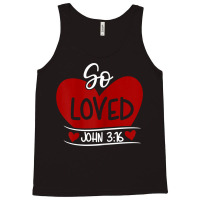 So Loved John 3 16 Valentines Easter Christian  John 316 T Shirt Tank Top | Artistshot