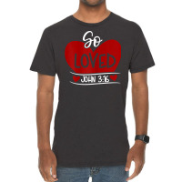 So Loved John 3 16 Valentines Easter Christian  John 316 T Shirt Vintage T-shirt | Artistshot