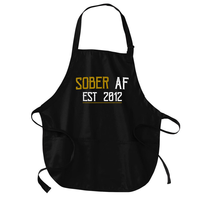 Sober Af Since 2012   10 Year Sobriety Anniversary T Shirt Medium-length Apron | Artistshot