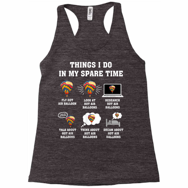 Things I Do In My Spare Time Hot Air Balloon Flying Balloons T Shirt Racerback Tank by derosaatlamos | Artistshot