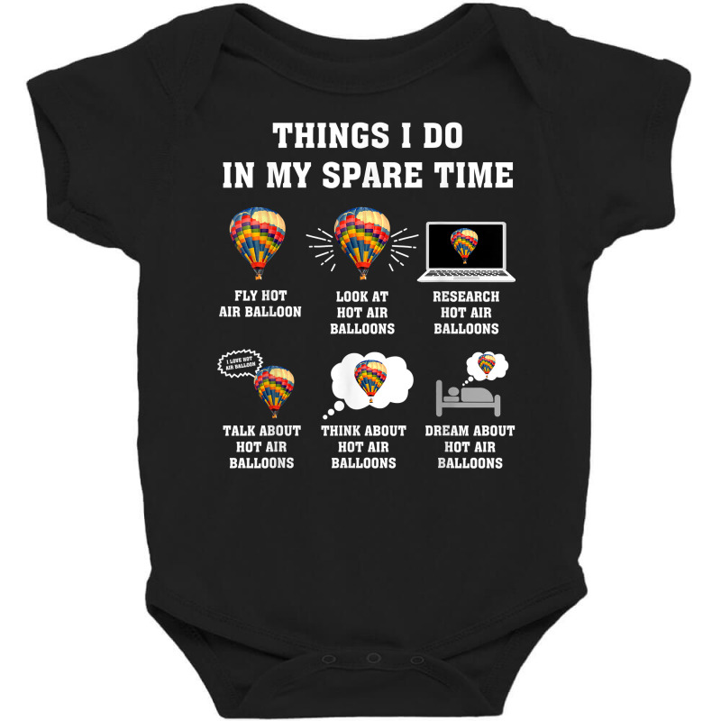 Things I Do In My Spare Time Hot Air Balloon Flying Balloons T Shirt Baby Bodysuit by derosaatlamos | Artistshot