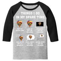 Things I Do In My Spare Time Hot Air Balloon Flying Balloons T Shirt Youth 3/4 Sleeve | Artistshot