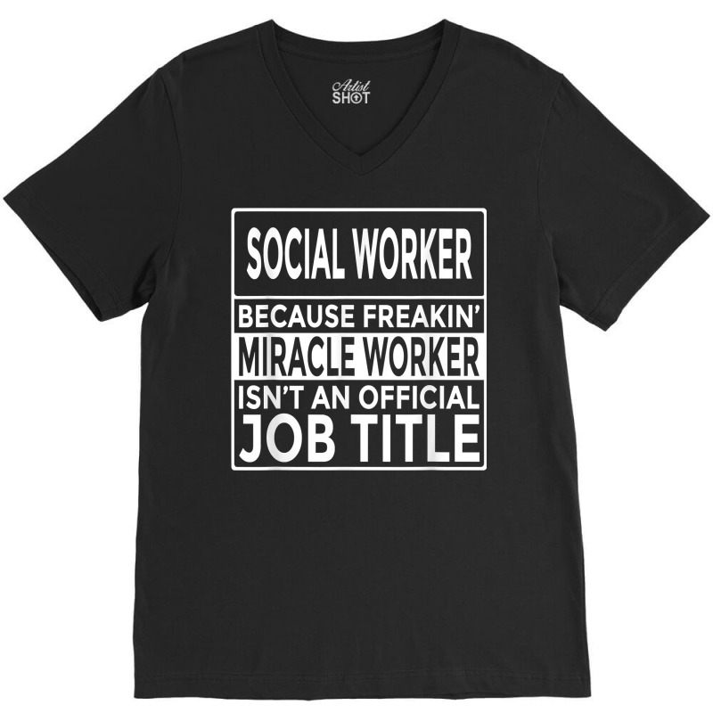 Social Worker Freakin' Miracle Worker T Shirt V-neck Tee | Artistshot