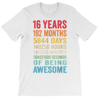 Vintage 16th Birthday Shirt Gifts 16 Years Old Being Awesome T Shirt T-shirt | Artistshot