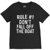 Rule 1 Don't Fall Off The Boat T Shirt Cruise Vacation Tank Top V-neck Tee | Artistshot