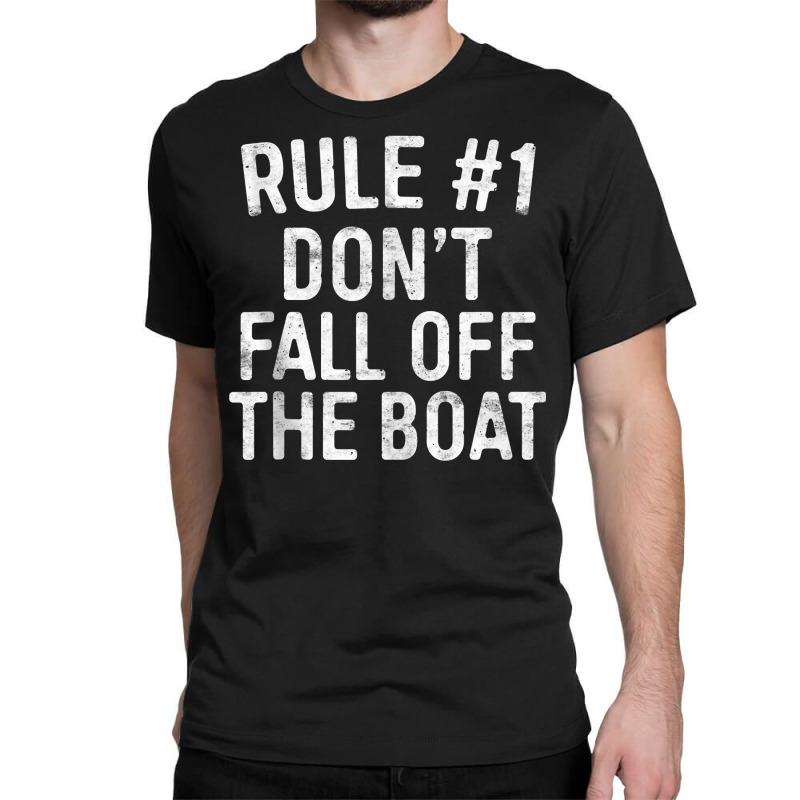 Rule 1 Don't Fall Off The Boat T Shirt Cruise Vacation Tank Top Classic T-shirt | Artistshot