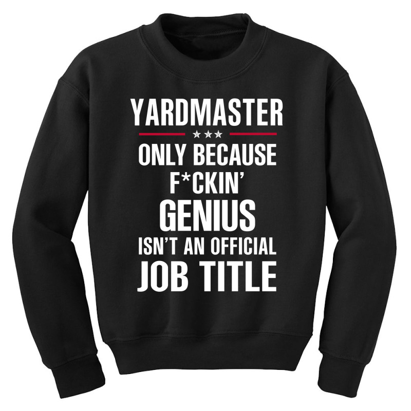 Gift For F Ckin' Genius Yardmaster Youth Sweatshirt by thanchashop | Artistshot