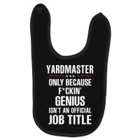 Gift For F Ckin' Genius Yardmaster Baby Bibs | Artistshot