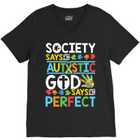 Autism Son Child Daughter Society God Says I M Perfect Faith V-neck Tee | Artistshot