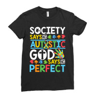 Autism Son Child Daughter Society God Says I M Perfect Faith Ladies Fitted T-shirt | Artistshot